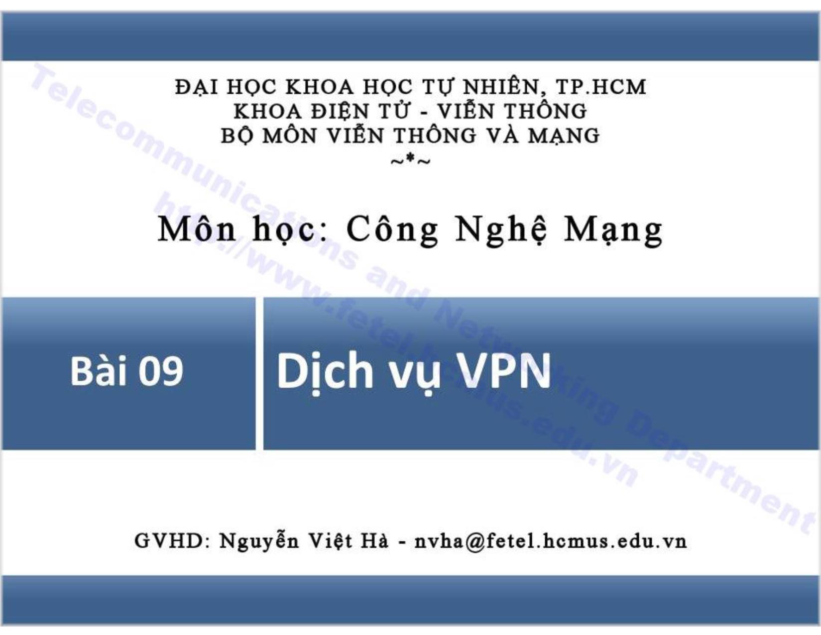 Bài giảng Công nghệ mạng - Bài 9: Dịch vụ VPN trang 1
