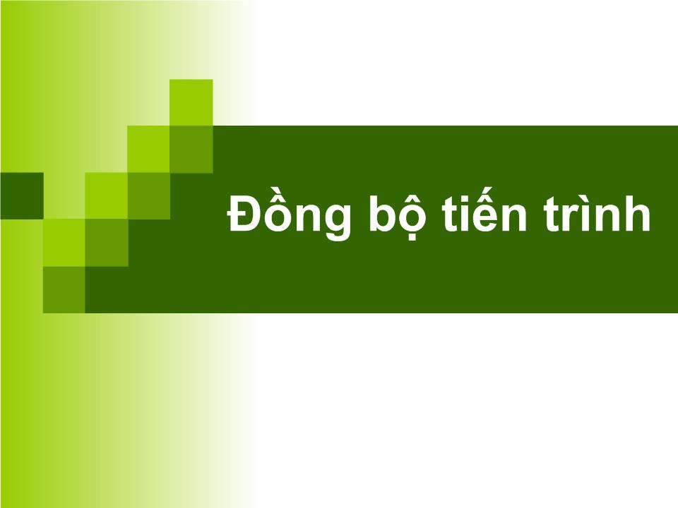 Bài giảng Đồng bộ tiến trình trang 1