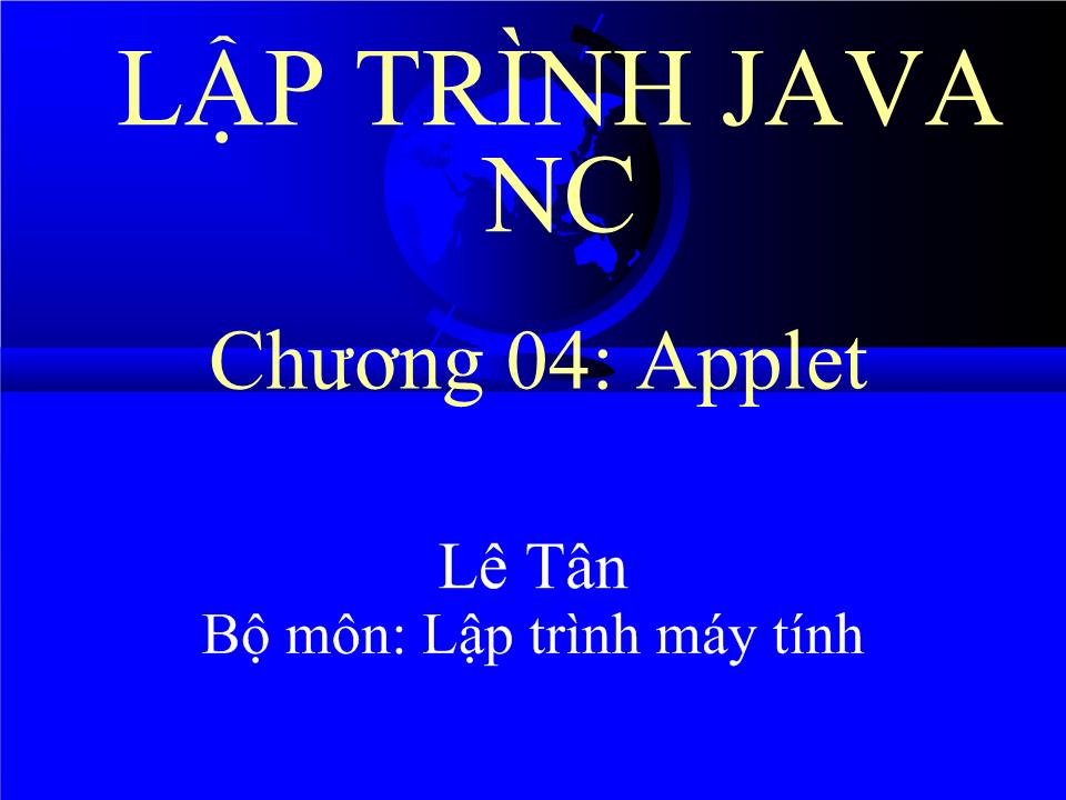 Bài giảng Lập trình Java nâng cao - Chương 4: Applet trang 1