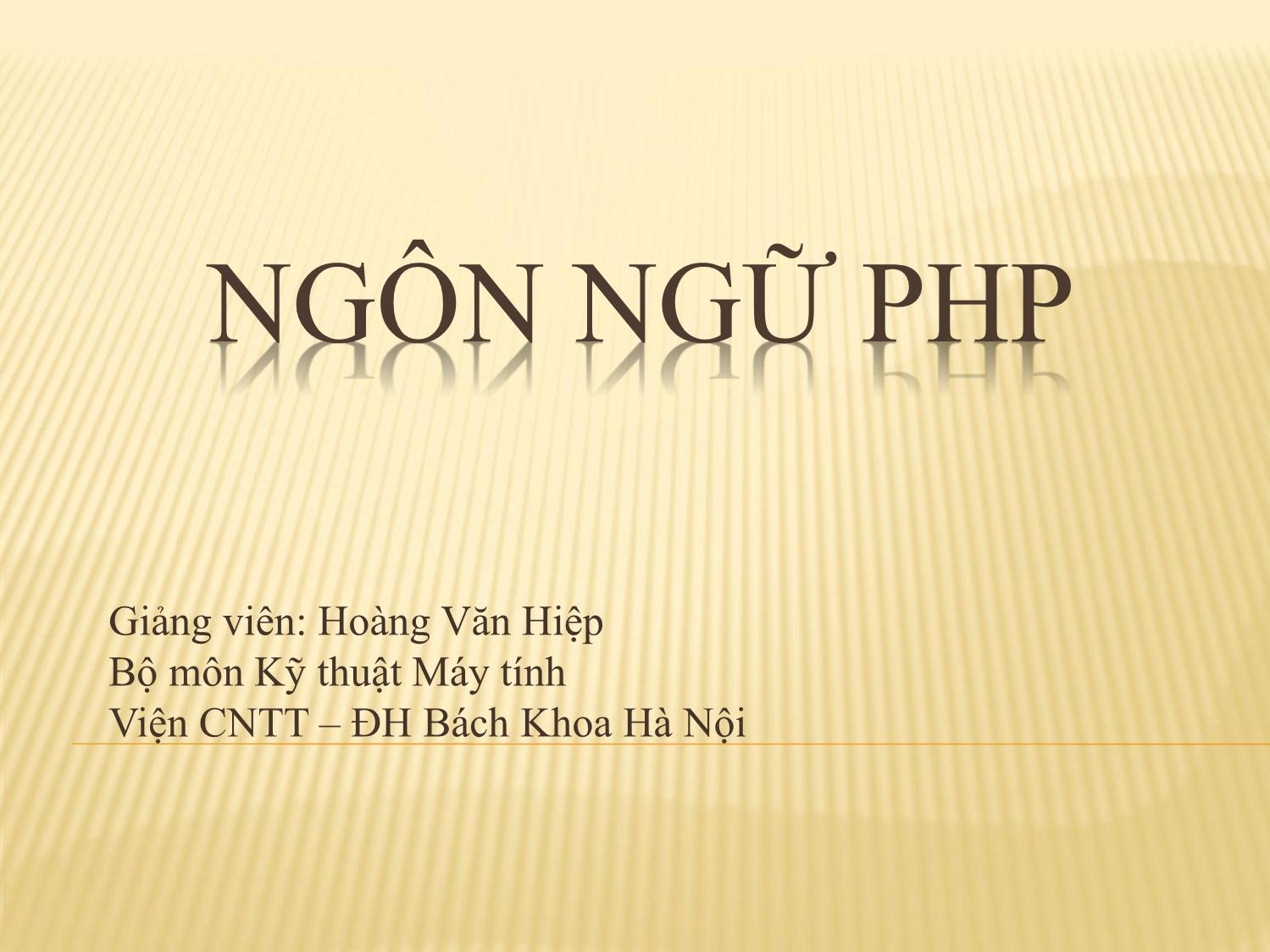 Bài giảng Ngôn ngữ PHP trang 1