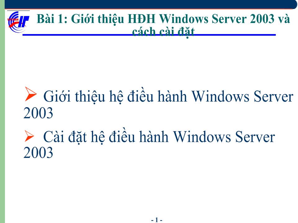 Hệ điều hành Windows Sever 2003 - Bài 1: Giới thiệu hệ điều hành Windows Server 2003 và cách cài đặt trang 2