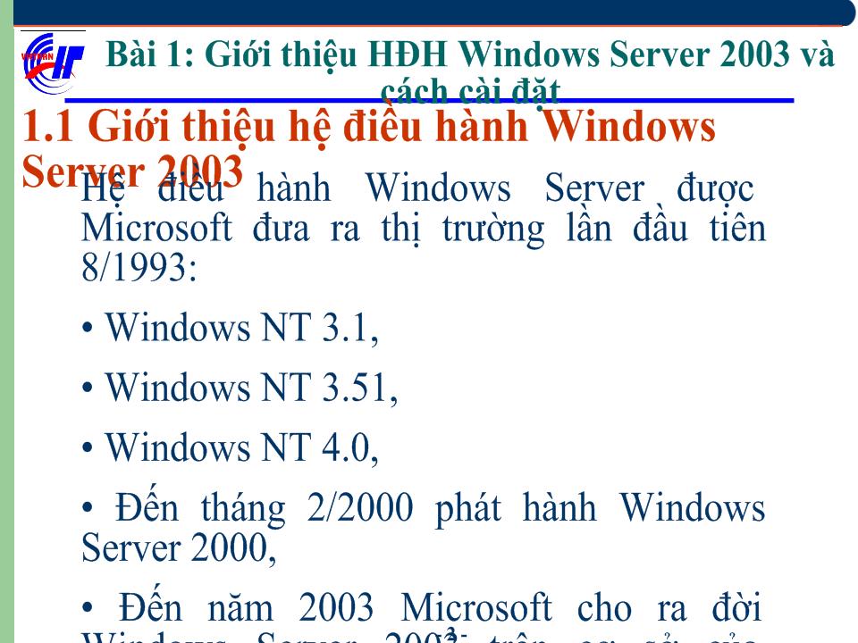 Hệ điều hành Windows Sever 2003 - Bài 1: Giới thiệu hệ điều hành Windows Server 2003 và cách cài đặt trang 3