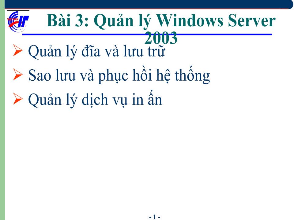 Hệ điều hành Windows Sever 2003 - Bài 3: Quản lý Windows Server 2003 (tiếp) trang 2