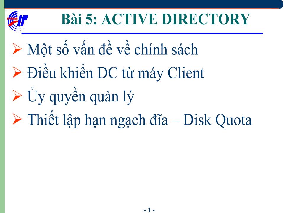 Hệ điều hành Windows Sever 2003 - Bài 5: Active Directory (tiếp) trang 2