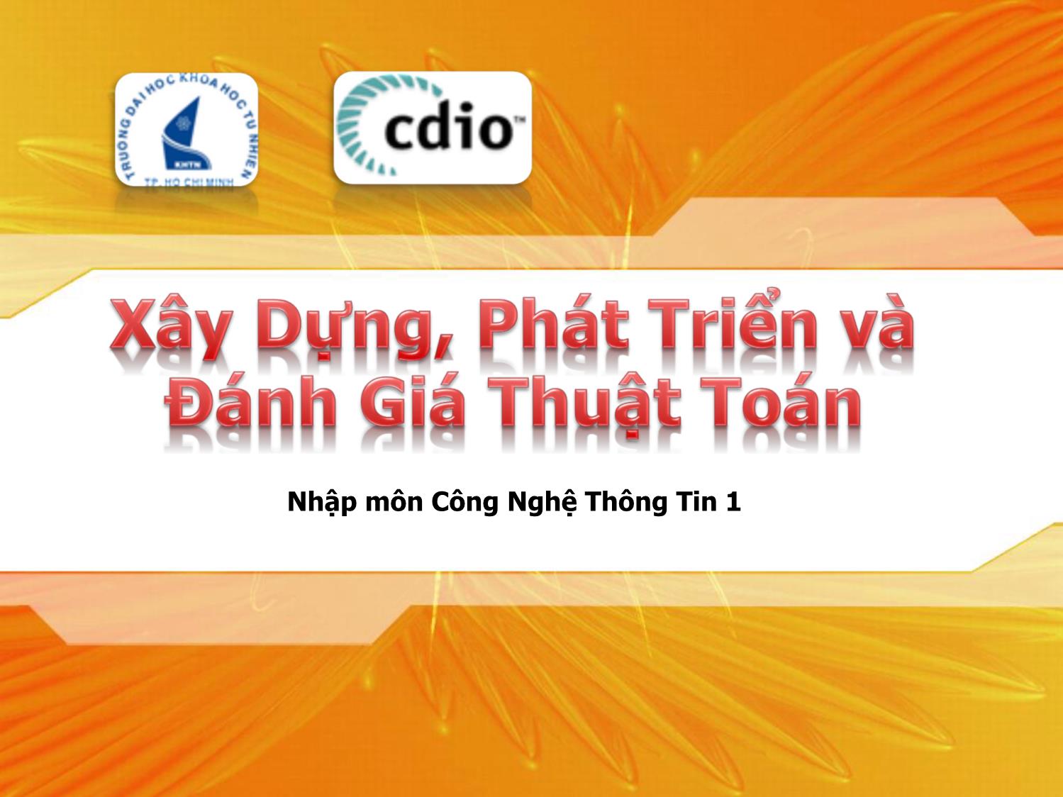 Nhập môn Công nghệ thông tin 1 - Xây dựng, phát triển và đánh giá thuật toán trang 1