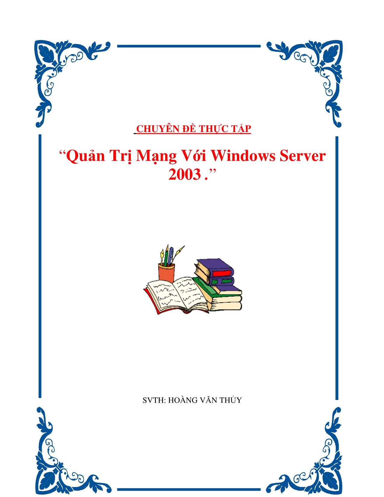 Chuyên đề Quản trị mạng với Windows Server 2003 trang 1