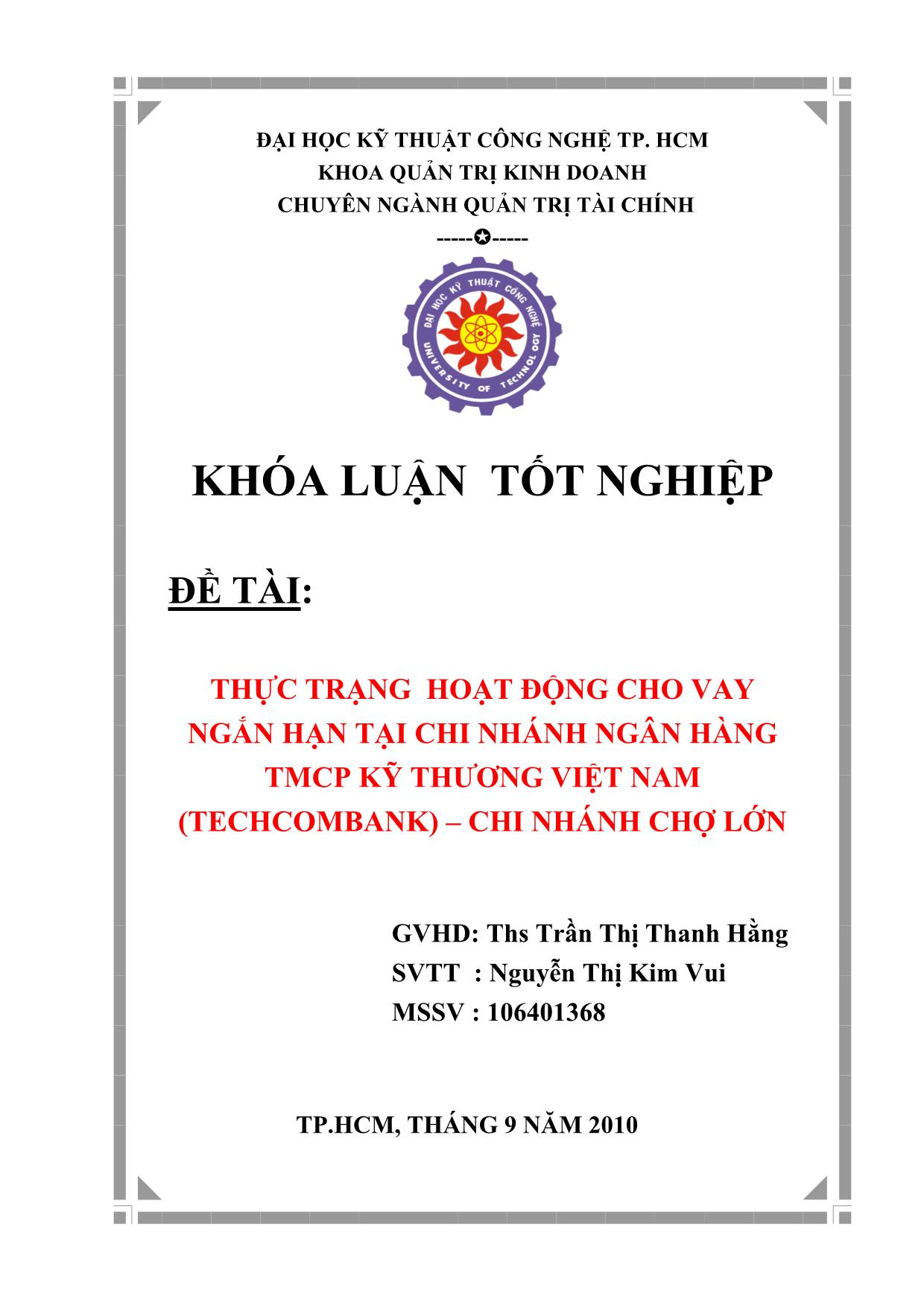 Khóa luận Thực trạng hoạt động cho vay ngắn hạn tại chi nhánh ngân hàng TMCP kỹ thương Việt Nam (TechcomBank) chi nhánh Chợ Lớn trang 1