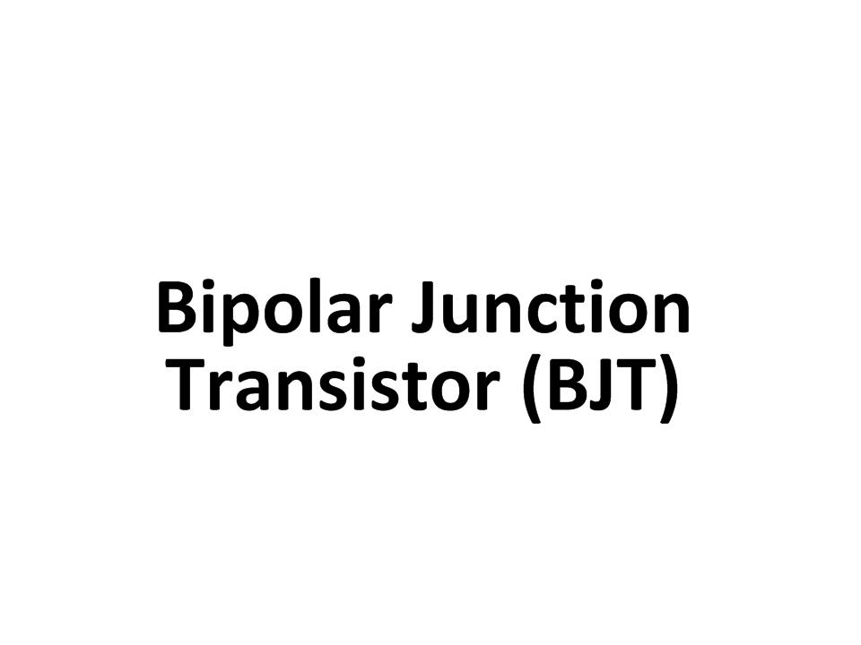 Bài giảng Bipopar junction transistor trang 1