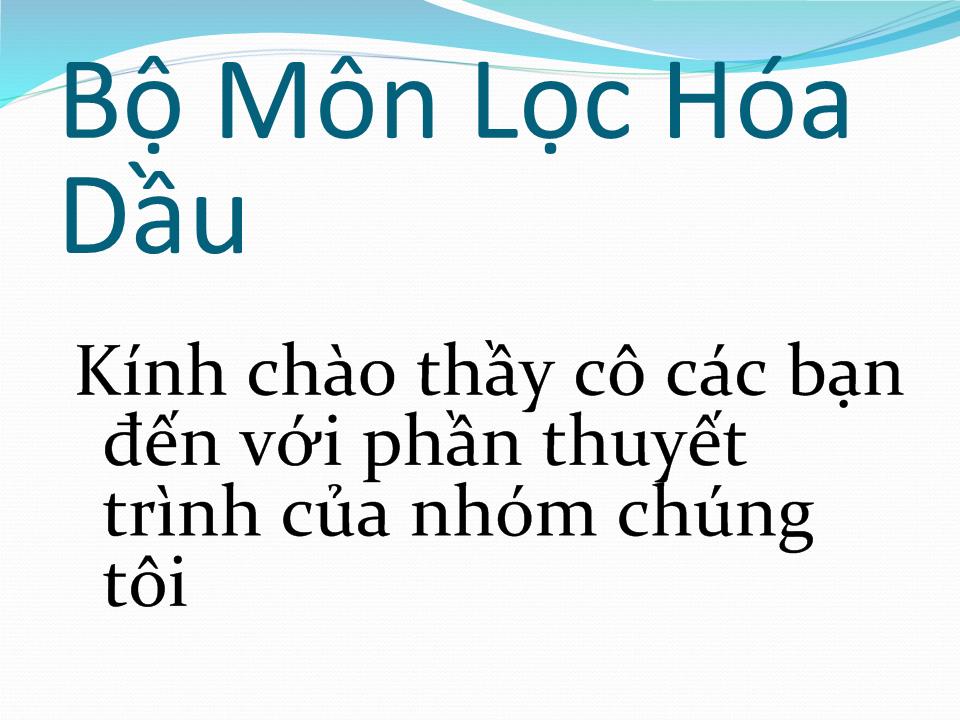 Bài giảng Bộ môn lọc hóa dầu trang 1