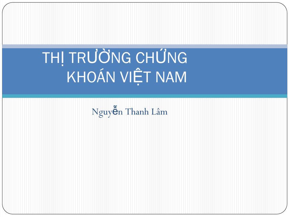 Bài giảng Thị trường chứng khoán Việt Nam trang 1