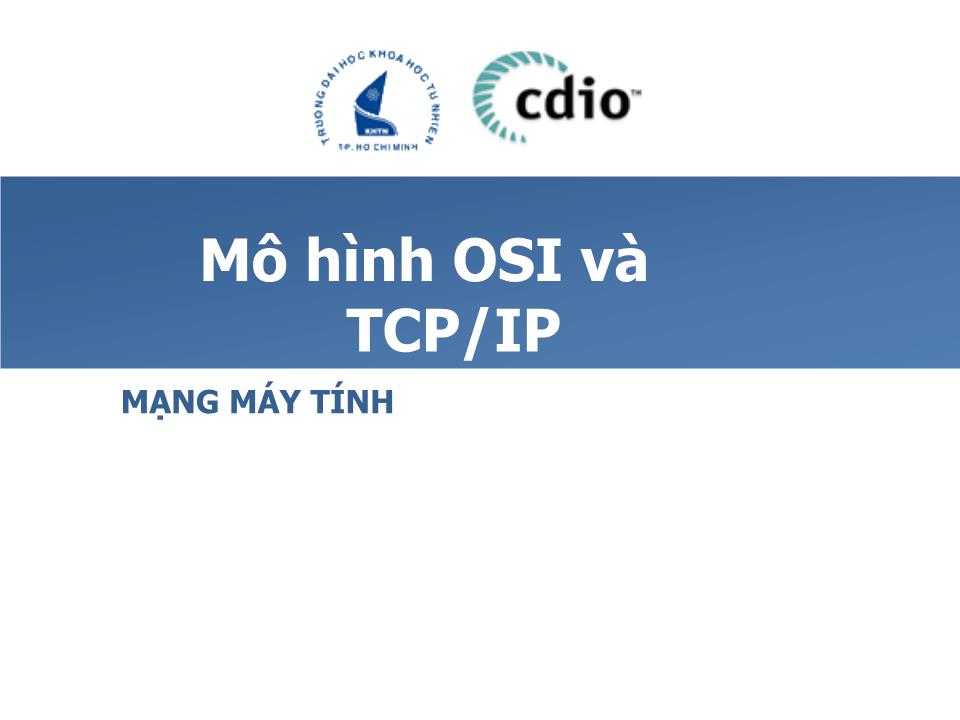 Bài giảng Mô hình OSI và TCP/IP trang 1