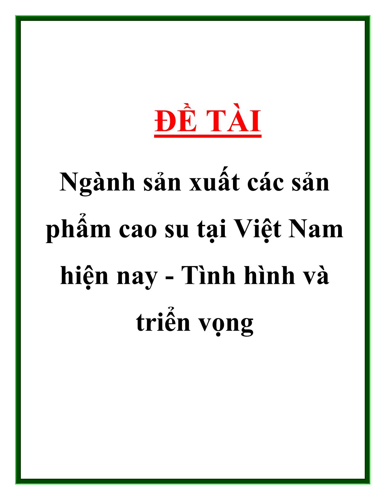 Luận văn Ngành sản xuất các sản phẩm cao su tại Việt Nam hiện nay -Tình hình và triển vọng trang 1