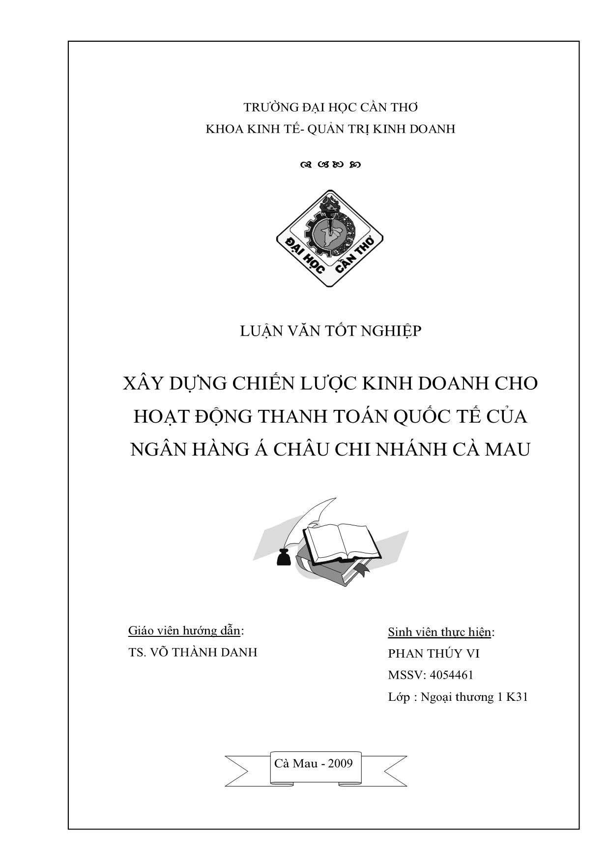 Luận văn Xây dựng chiến lược kinh doanh cho hoạt động thanh toán quốc tếcủa ngân hàng á châu chi nhánh Cà Mau trang 1