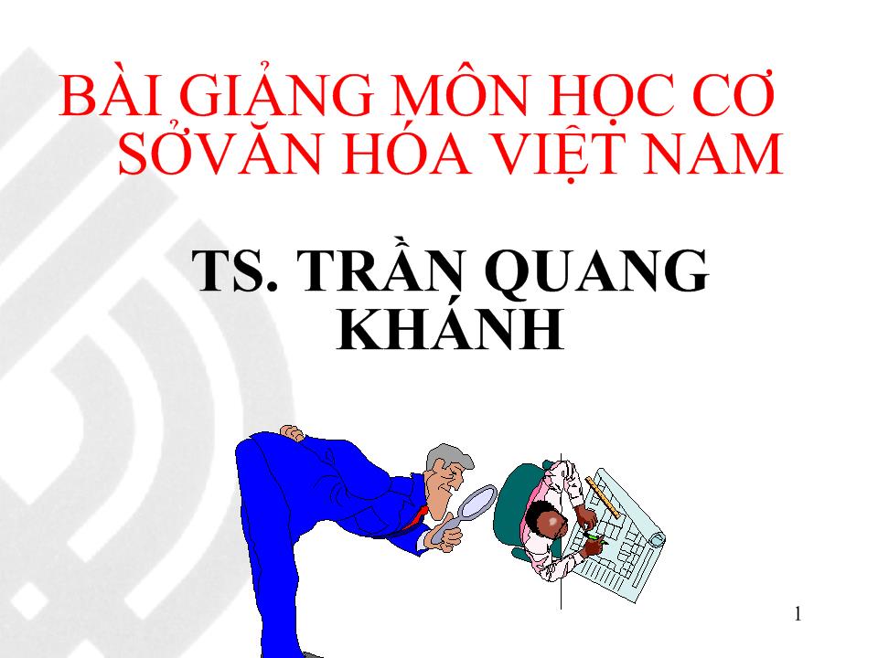 Bài giảng Môn học cơ sở văn hóa Việt Nam trang 1