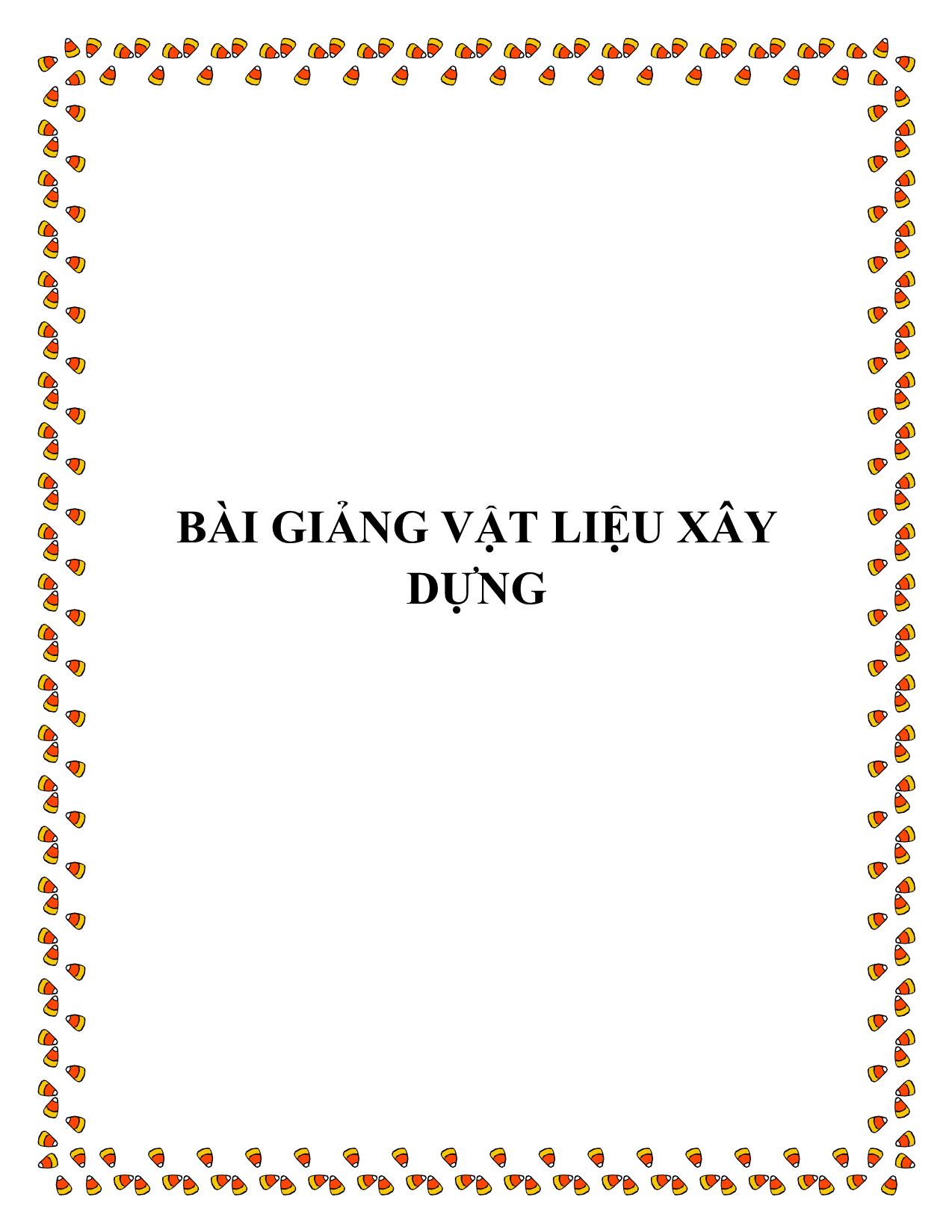 Bài giảng vật liệu xây dựng trang 1