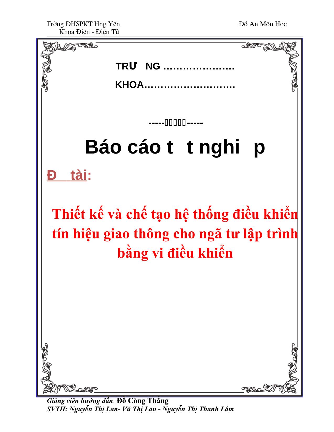 Báo cáo Thiết kế và chế tạo hệ thống điều khiển tín hiệu giao thông cho ngã tư lập trình bằng vi điều khiển trang 1