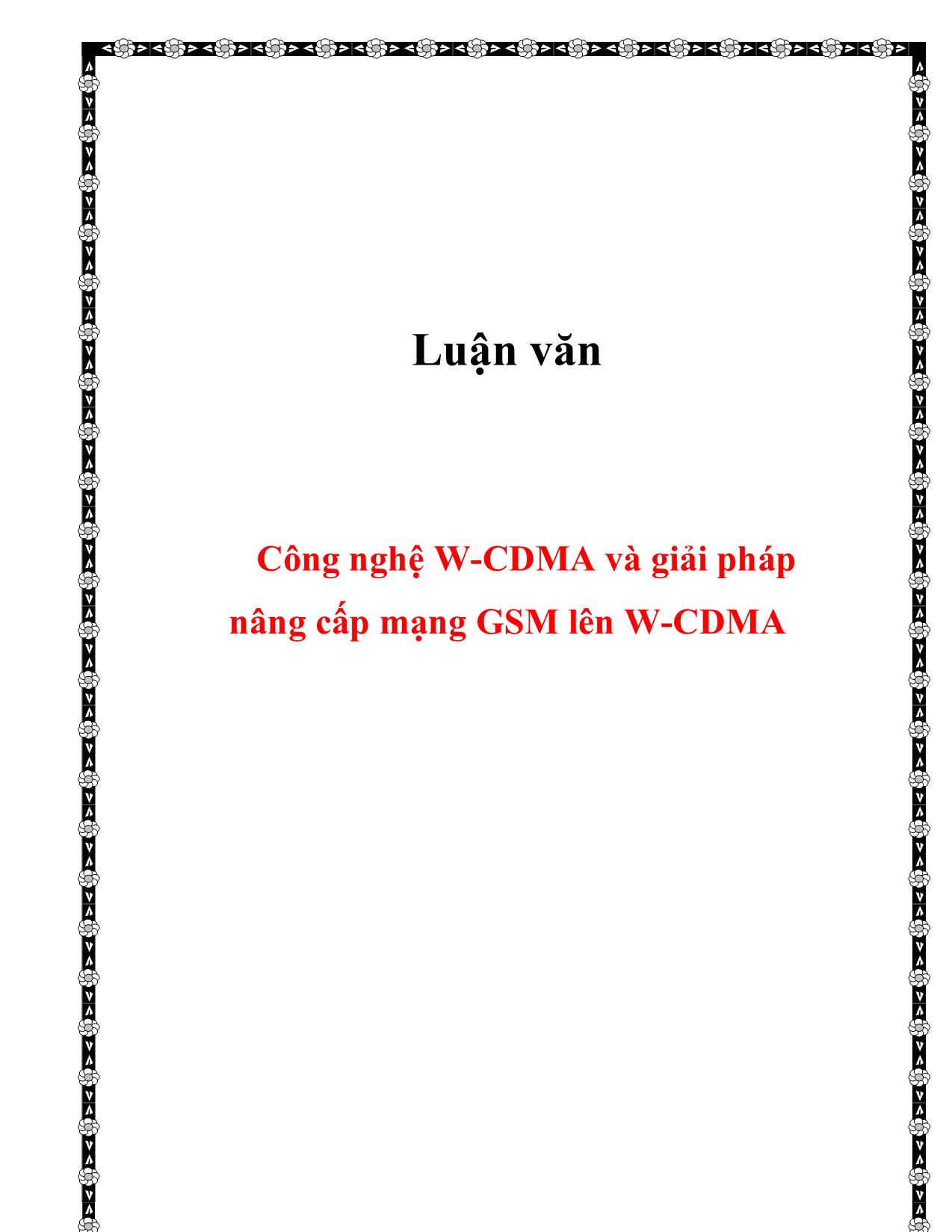 Luận văn Công nghệ W-CDMA và giải pháp nâng cấp mạng GSM lên W-CDMA trang 1