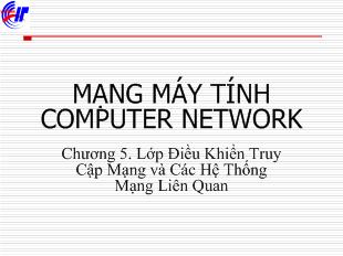 Bài giảng Mạng máy tính - Chương 5: Lớp điều khiển truy cập mạng và các hệ thống mạng liên quan