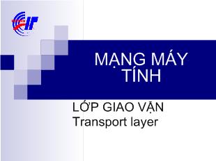 Bài giảng Mạng máy tính - Chương 7: Lớp giao vận