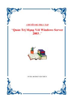 Chuyên đề Quản trị mạng với Windows Server 2003
