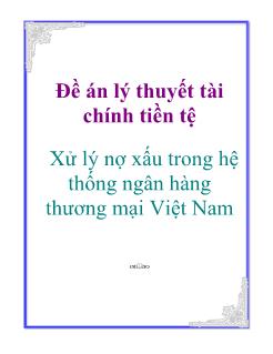 Đề án Xử lý nợ xấu trong hệ thống ngân hàng thương mại Việt Nam
