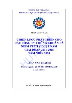 Luận văn Chiến lược phát triển cho các công ty chứng khoán đã niêm yết tại Việt Nam giai đoạn 2011-2015 tầm nhìn 2020