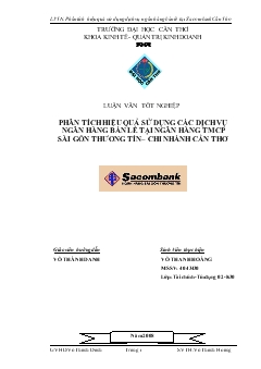 Luận văn Phân tích hiệu quả sử dụng các dịch vụ ngân hàng bán lẻ tại ngân hàng TMCP Sài Gòn Thương Tín chi nhánh Cần Thơ