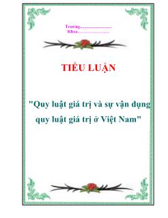 Tiểu luận Quy luật giá trị và sự vận dụng quy luật giá trị ở Việt Nam
