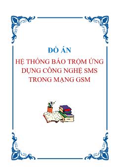 Đồ án Hệ thống báo trộm ứng dụng công nghệ sms trong mạng gsm