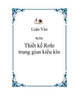 Luận văn Thiết kế Rơle trung gian kiểu kín